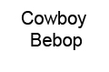 Cowboy Bebop